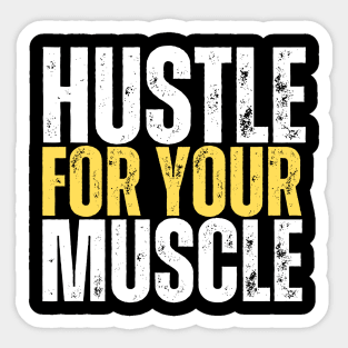 hustle for your muscle , Gym motivation, fitness Sticker